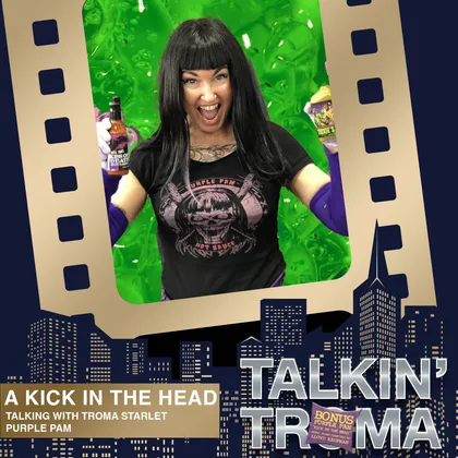 TT S2E17: A Conversation with Troma Starlet Purple Pam cover art