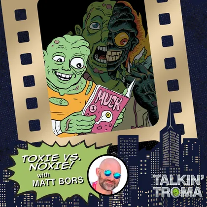 TT S4 E2: Toxie vs. Noxie with Matt Bors cover art
